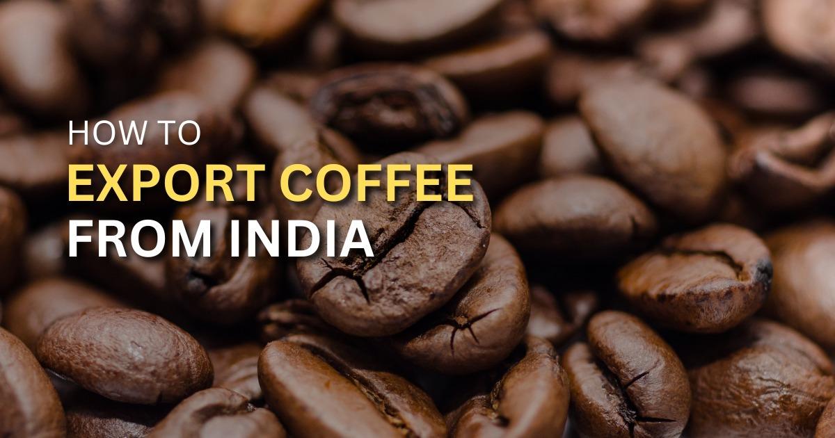 Discover the essentials of exporting Indian coffee, including required documents and how Coneio can streamline your export process to global markets.